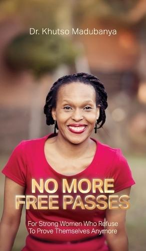 No More Free Passes, For Strong Women Who Refuse To Prove Themselves Anymore