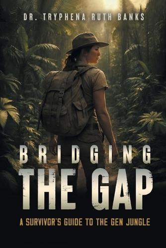 Bridging the Gap: A Survivor's Guide to the Gen Jungle