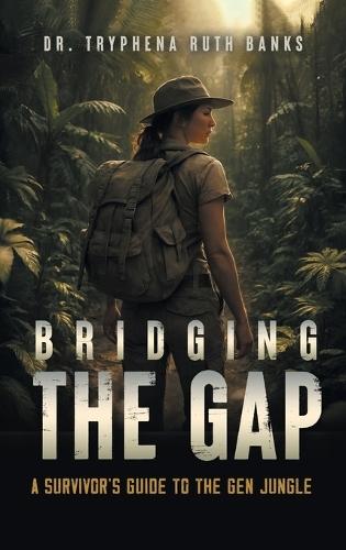 Bridging the Gap: A Survivor's Guide to the Gen Jungle