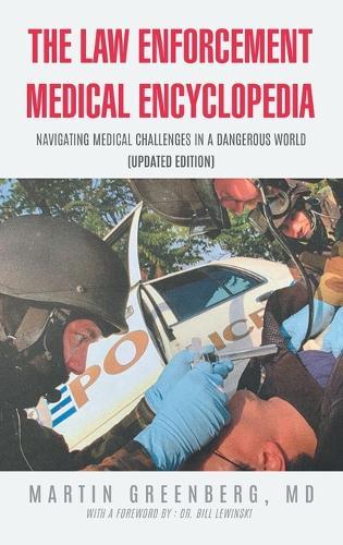 The Law Enforcement Medical Encyclopedia: Navigating Medical Challenges in a Dangerous World (Updated Edition)