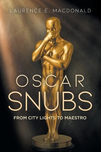 Oscar Snubs: From City Lights to Maestro: From City Lights to Maestro