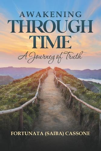 Awakening Through Time: A Journey of Truth