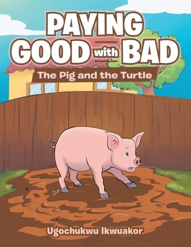Paying Good with Bad: The Pig and the Turtle
