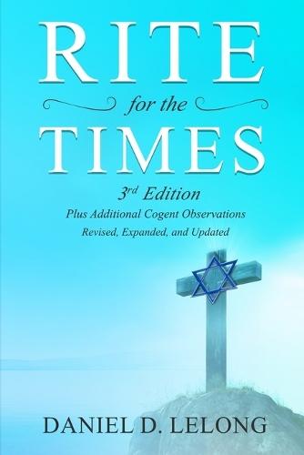 Rite for the Times, 3rd Edition: Plus Additional Cogent Observations