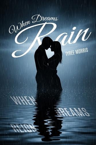 When Dreams Rain: When Dreams Reign