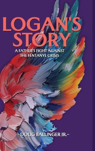 Logan's Story: A Father's Fight Against The Fentanyl Crisis