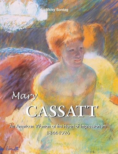 Mary CASSATT: An American Woman at the Heart of Impressionism 1844-1926