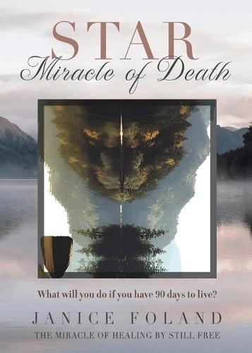STAR Miracle of Death: What will you do if you have 90 days to live?