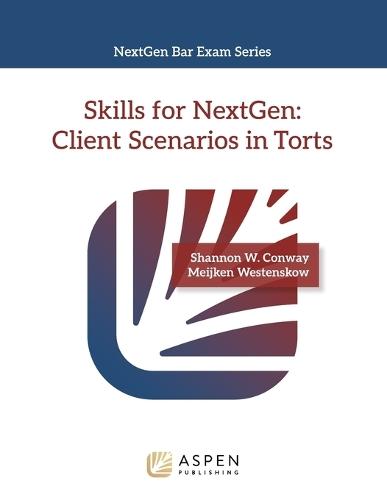 Skills for NextGen: Client Scenarios in Torts