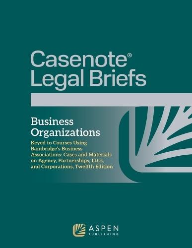 Business Organizations, Keyed to Courses Using Bainbridge's Business Associations: Cases and Materials on Agency, Partnerships, LLCs, and Corporations, Twelfth Edition