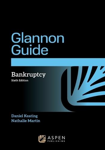 Glannon Guide to Bankruptcy