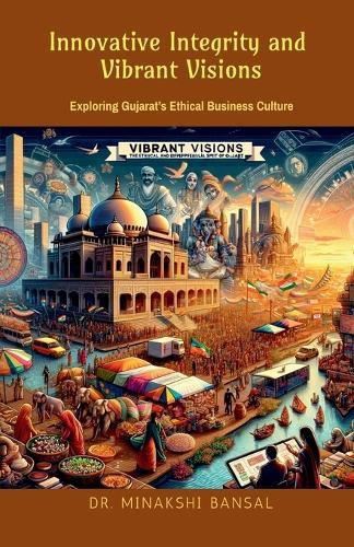 Innovative Integrity & Vibrant Visions: Exploring Gujarat's Ethical Business Culture