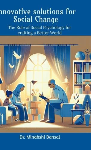 Innovative solutions for Social Change: The Role of Social Psychology for crafting a Better World
