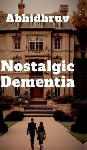 Nostalgic Dementia