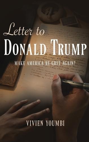Letter to Donald Trump: Make America Re-Gret Again?