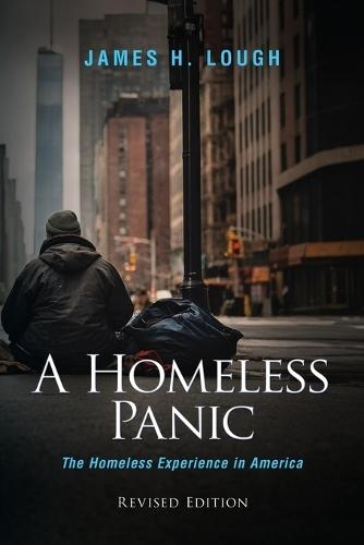 A Homeless Panic: The Homeless Experience in America