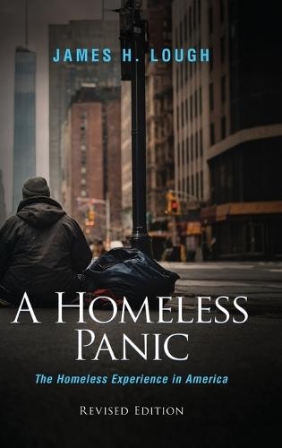 A Homeless Panic: The Homeless Experience in America