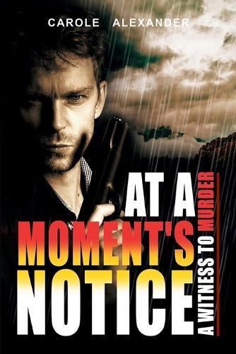 At a Moment's Notice: A Witness to Murder