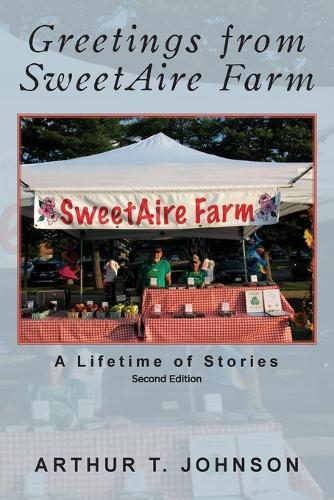 Greetings from SweetAire Farm: A Lifetime of Stories