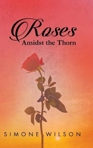 Roses: Amidst the Thorn