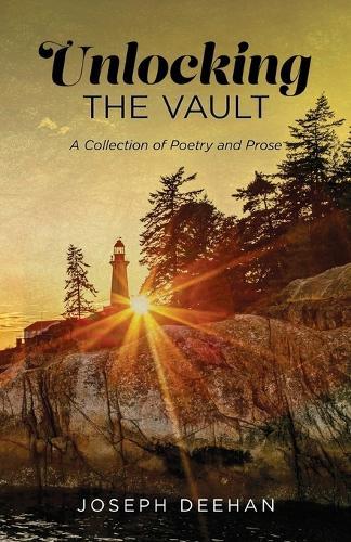 Unlocking the Vault: A Collection of Poetry and Prose