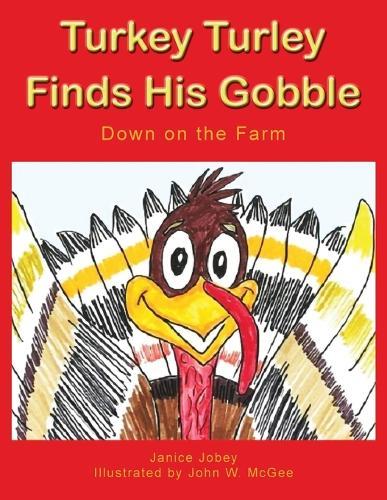 Turkey Turley Finds His Gobble: Down on the Farm