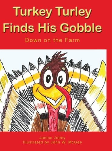 Turkey Turley Finds His Gobble: Down on the Farm