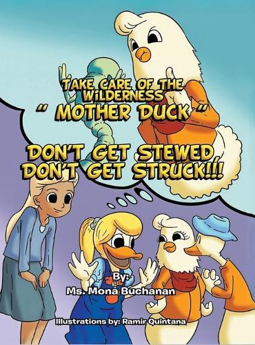 Take Care of the Wilderness! ''Mother Duck'': Don't Get Stewed, Don't Get Struck!!!