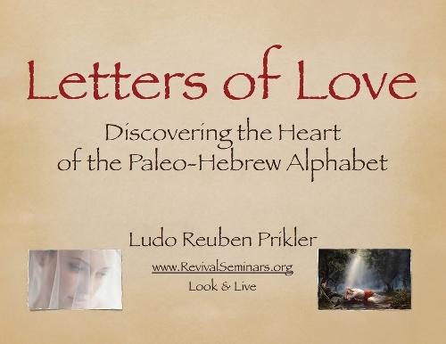 Letters of Love: Discovering the Heart of the Paleo-Hebrew Alphabet