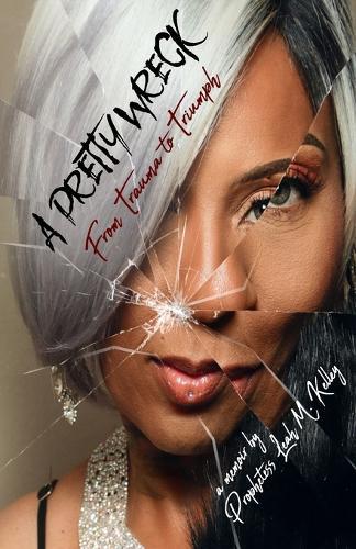 A Pretty Wreck: From Trauma to Triumph