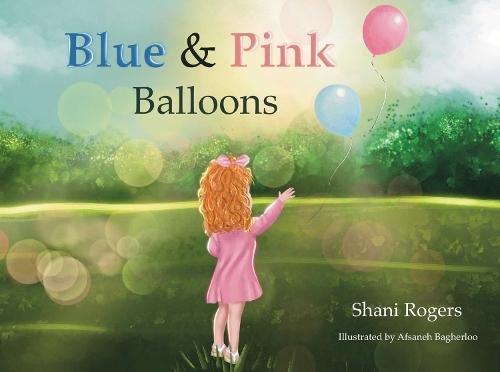 Blue and Pink Balloons: A Child's Journey through Joy, Loss, and Healing