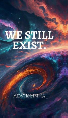 We Still Exist