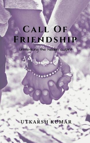 Call Of Friendship: Unmasking the hidden Culprit
