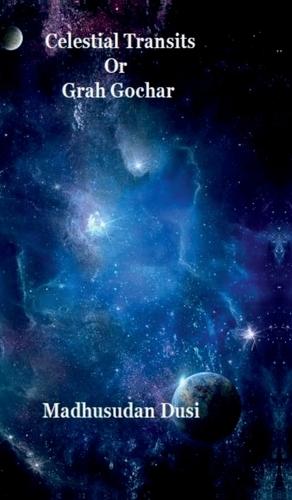 Celestial Transits Or Grah Gochar