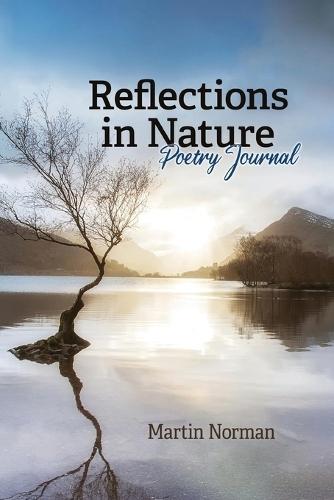 Reflections in Nature: Poetry Journal