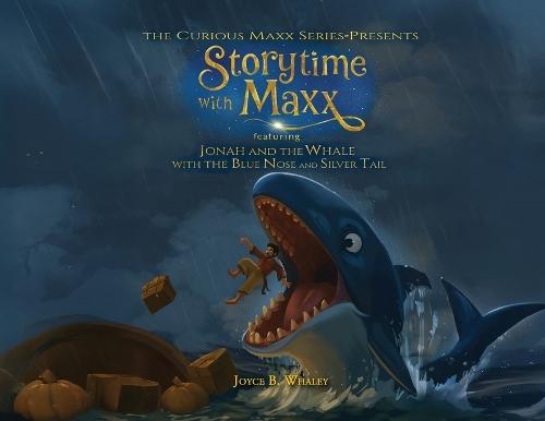 The Curious Maxx Series - Presents StoryTime with Maxx: Featuring Jonah and the Whale with the Blue Nose and Silver Tail