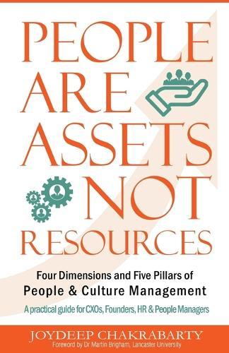 People are Assets Not Resources: Four Dimensions and Five Pillars of People and Culture Management