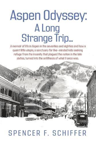 Aspen Odyssey: A Long Strange Trip...