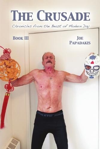 The Crusade: Chronicles from the Beast of Modern Day: Book III