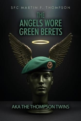 The Angels Wore Green Berets: AKA The Thompson Twins