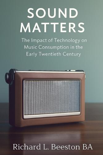 Sound Matters: The Impact of Technology on Music Consumption in the Early Twentieth Century