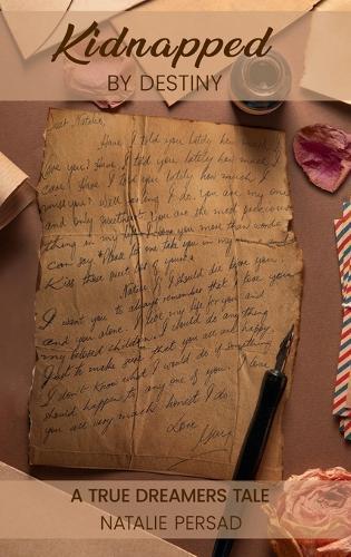 Kidnapped by Destiny: A True Dreamers Tale