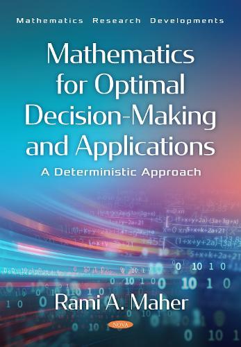 Mathematics for Optimal Decision-Making and Applications: A Deterministic Approach