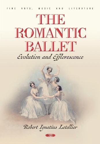 The Romantic Ballet: Evolution and Efflorescence