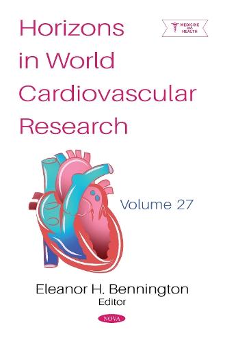 Horizons in World Cardiovascular Research. Volume 27