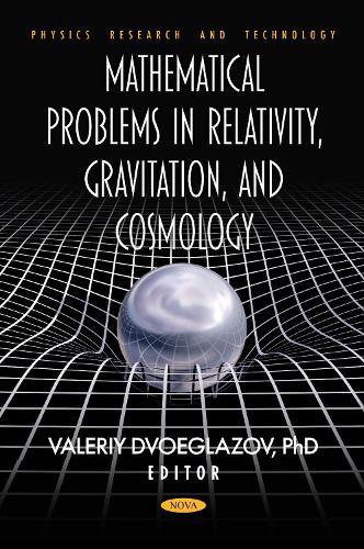 Mathematical Problems in Relativity, Gravitation, and Cosmology