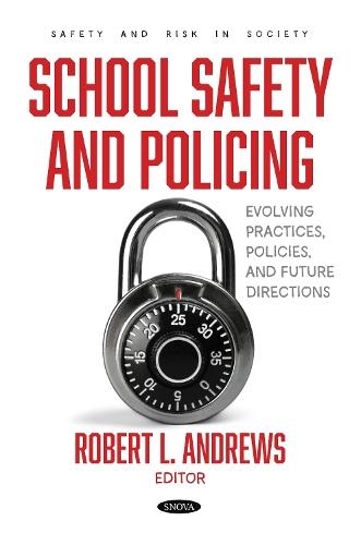 School Safety and Policing: Evolving Practices, Policies, and Future Directions