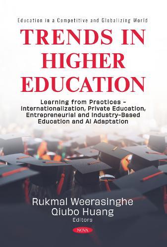 Trends in Higher Education: Learning from Practices - Internationalization, Private Education, Entrepreneurial and Industry-Based Education and AI Adaptation