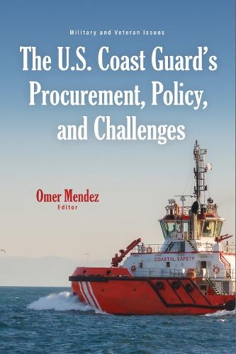 The U.S. Coast Guard’s Procurement, Policy, and Challenges