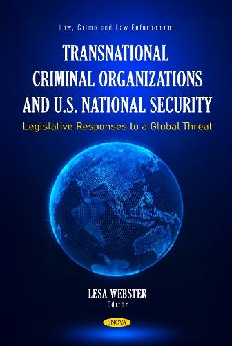 Transnational Criminal Organizations and U.S. National Security: Legislative Responses to a Global Threat